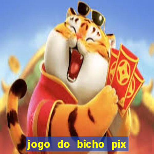 jogo do bicho pix da sorte